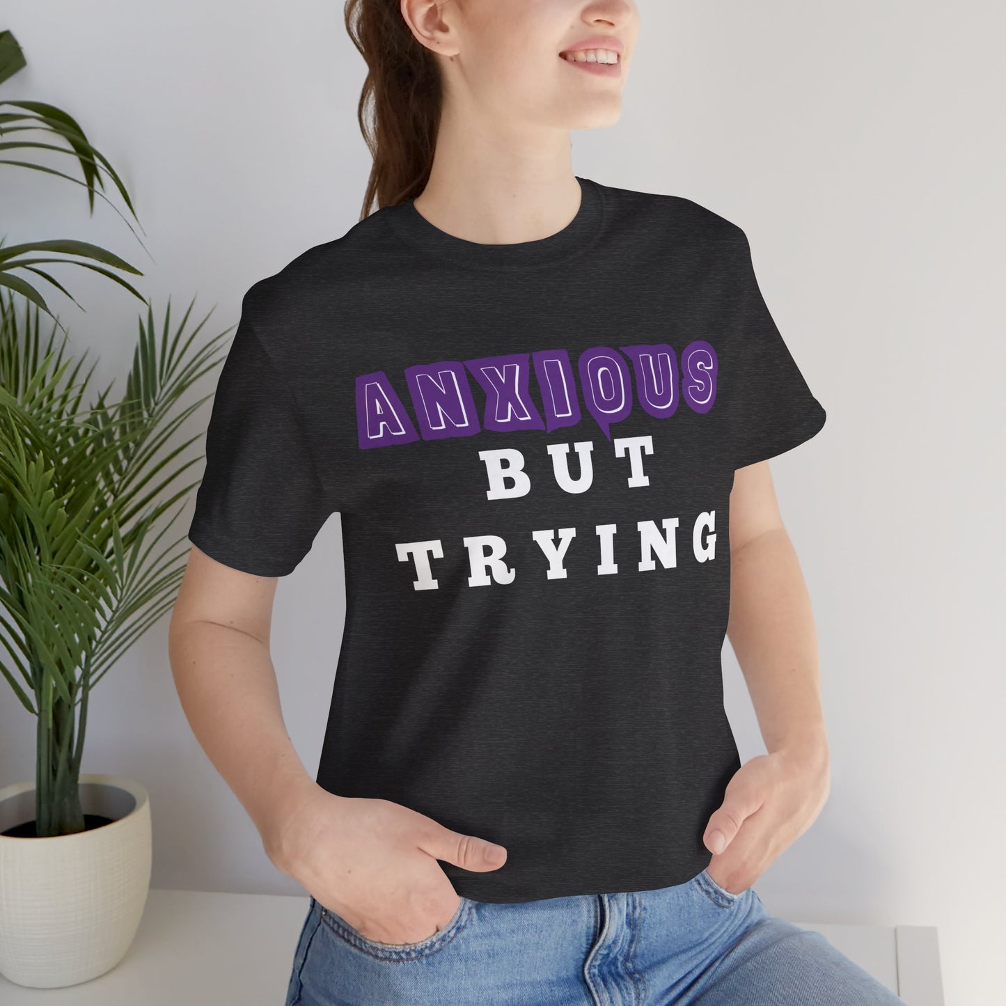 Anxious But Trying Tee