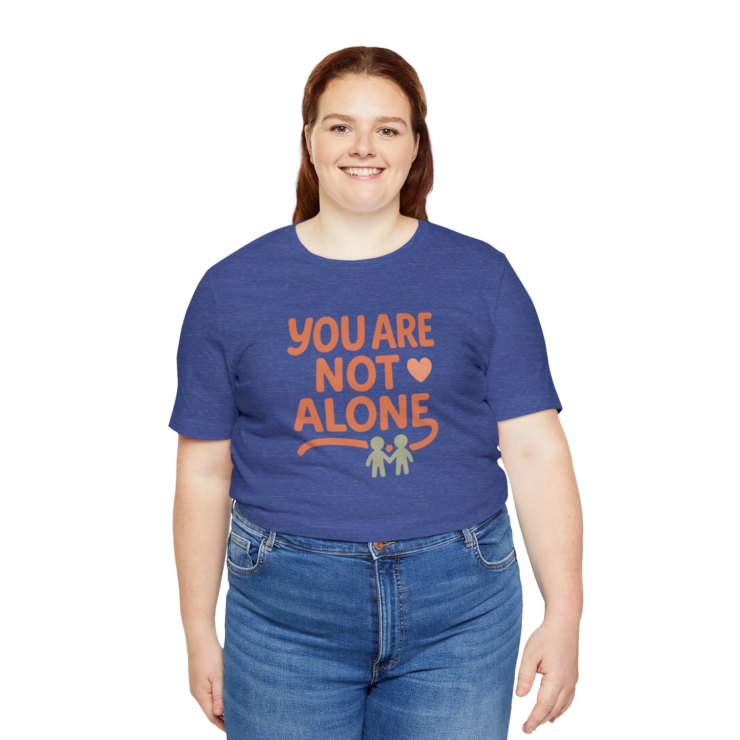 You Are Not Alone Tee