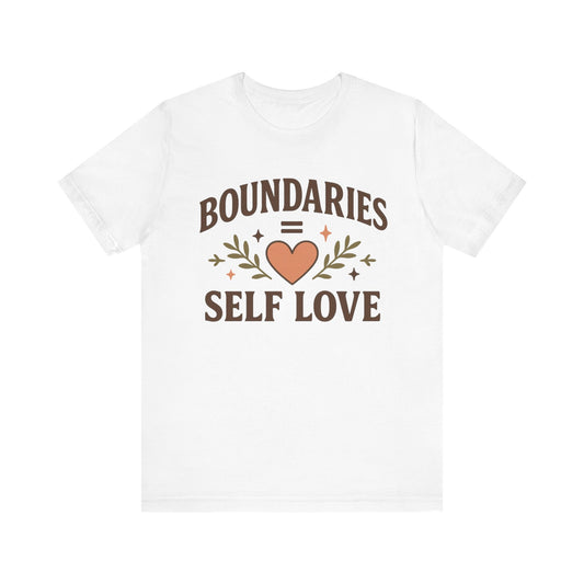 Self Love Boundaries Tee, Unisex Short Sleeve Shirt, Positive Vibe T-Shirt, Gift for Mental Health Awareness, Affirmation Top