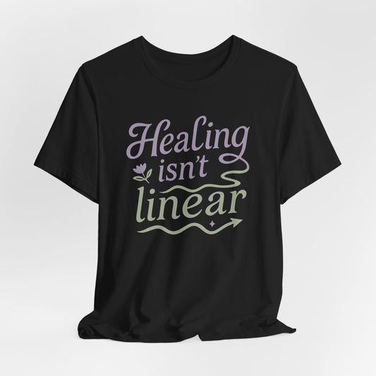 Healing Isn't Linear Tee