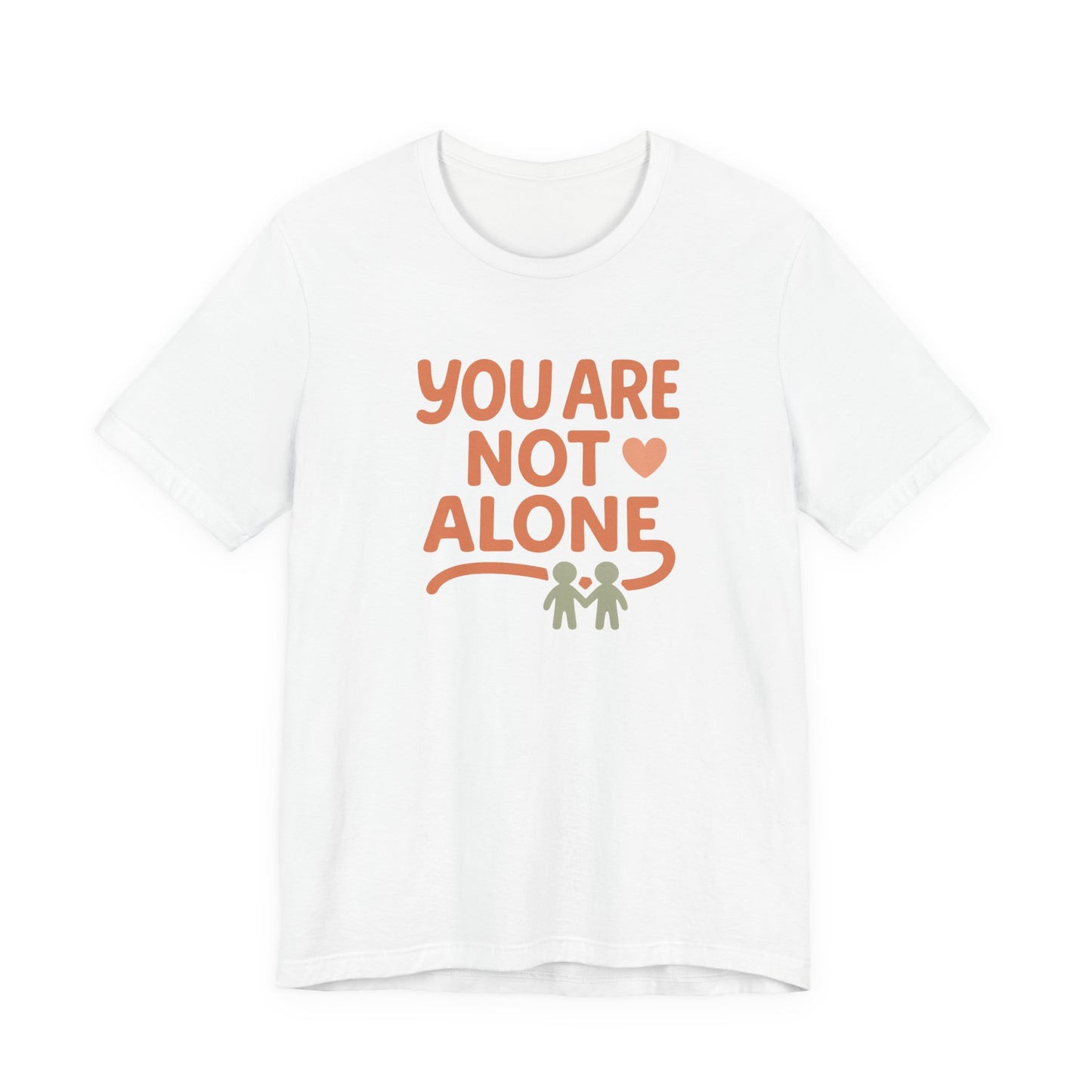 Comforting You Are Not Alone Tee - Unisex Jersey Shirt, Supportive Gift, Mental Health Awareness, Friendship T-Shirt, Inspirational Apparel