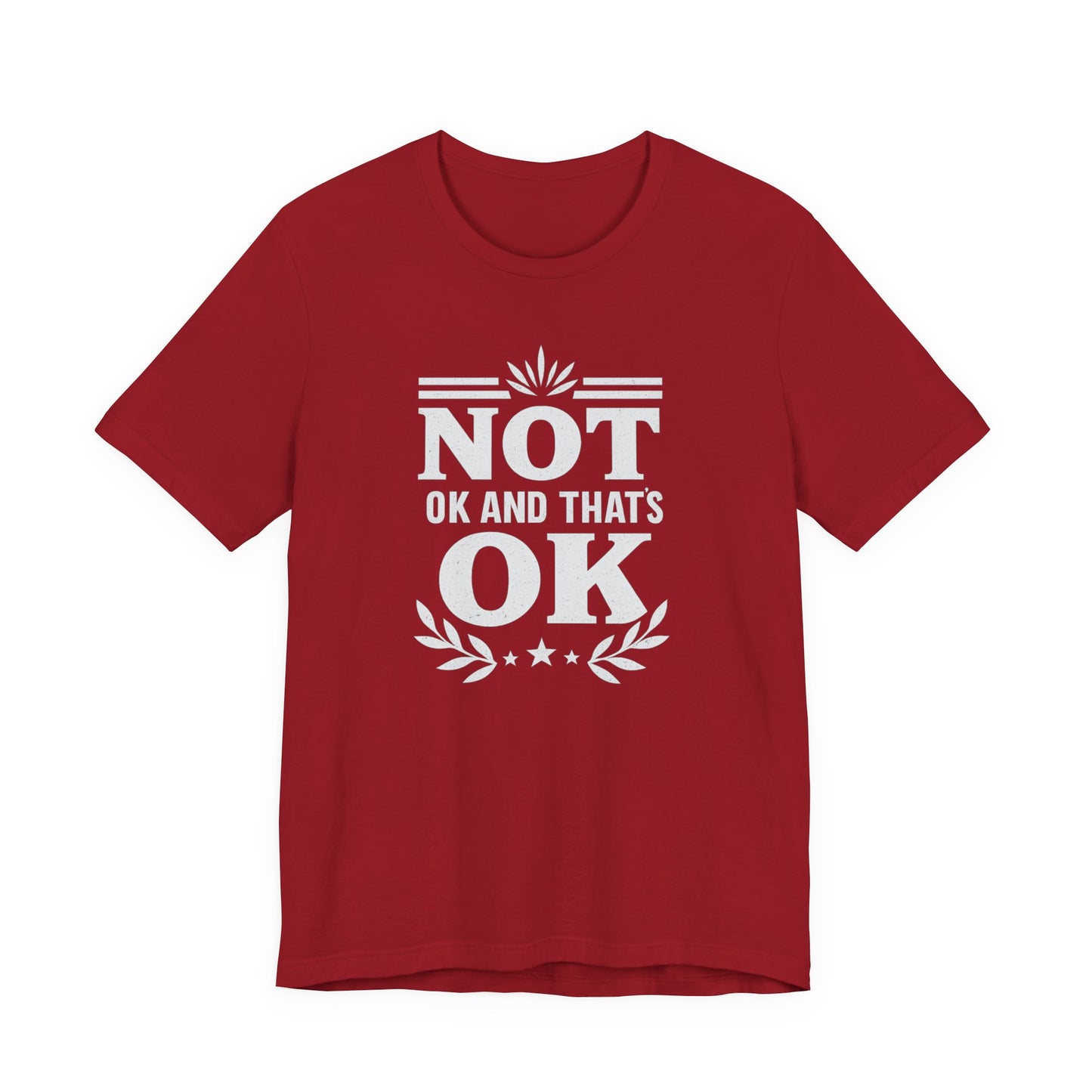 Not OK and That's OK Tee, Unisex Short Sleeve Shirt, Casual Wear, Mental Health Awareness, Gift for Friends, Everyday Comfort