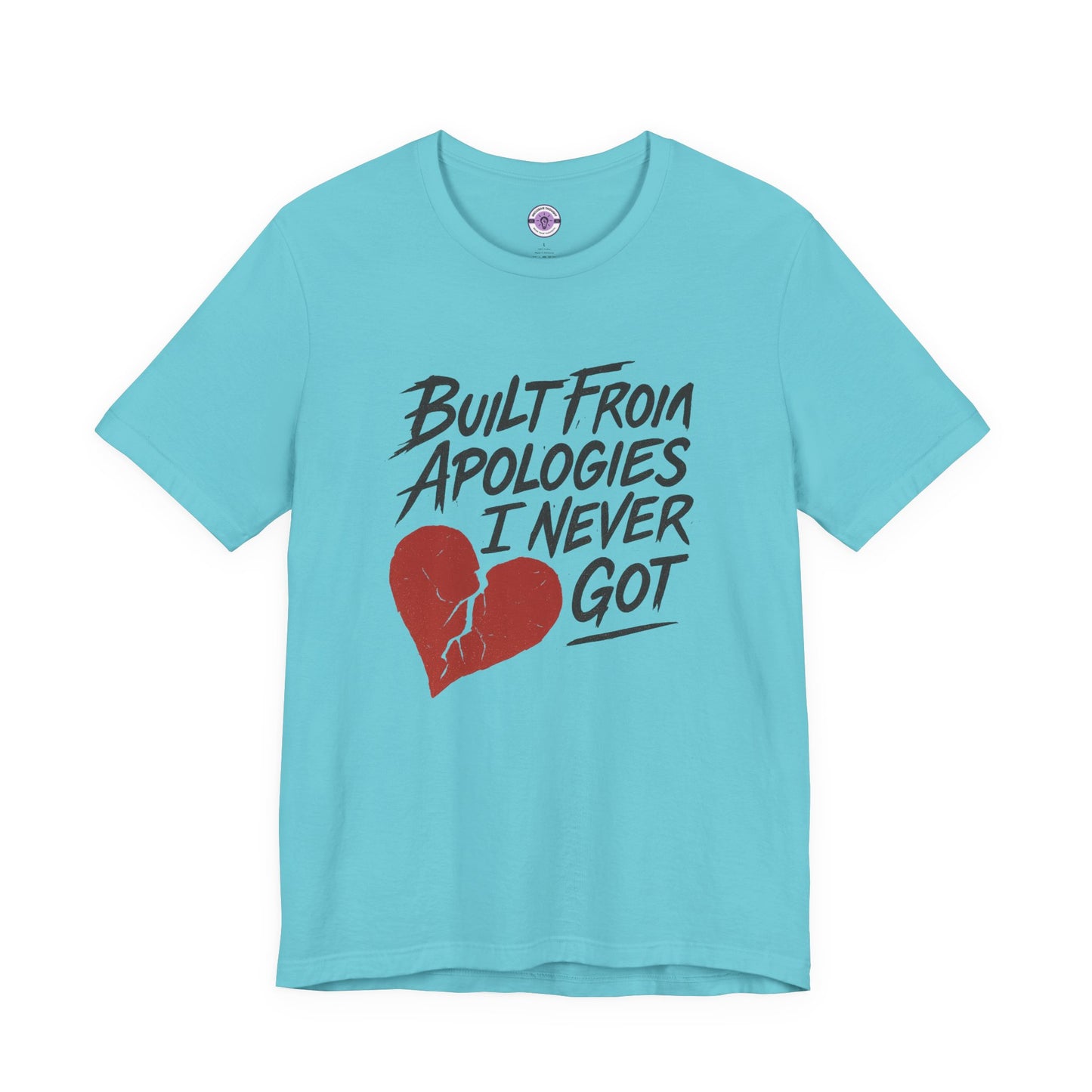 Built From Apologies I Never Got Shirt, Emotional Growth Tee, Heartbreak Mental Health T-Shirt, Therapy Inspired Gift
