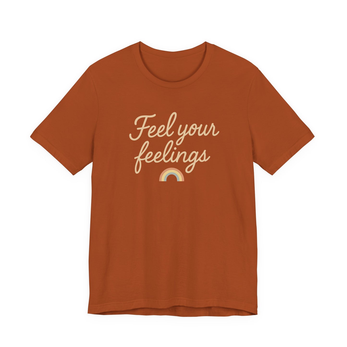 Feel Your Feelings Tee - Unisex Short Sleeve Shirt, Mental Health Awareness, Casual Wear, Gift for Friends, Self-Care Apparel, Affirmation