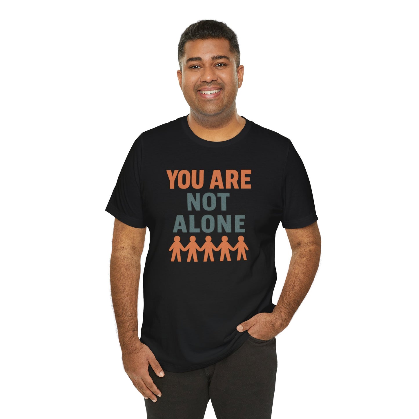 You Are Not Alone Tee