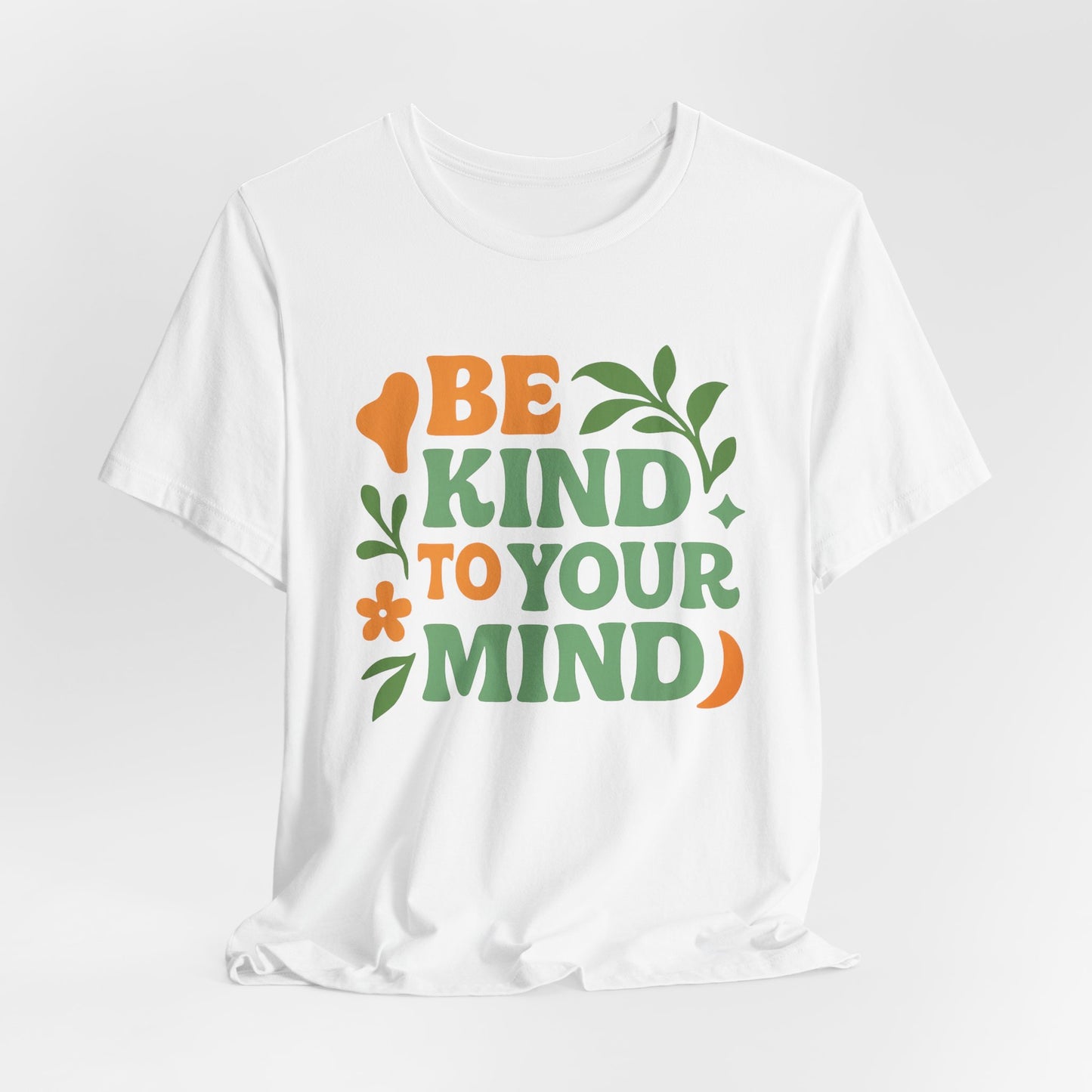 Be Kind to Your Mind Tee