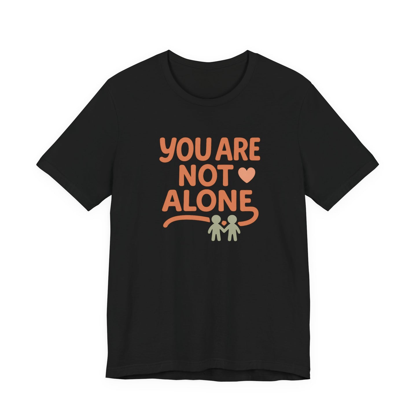 Comforting You Are Not Alone Tee - Unisex Jersey Shirt, Supportive Gift, Mental Health Awareness, Friendship T-Shirt, Inspirational Apparel