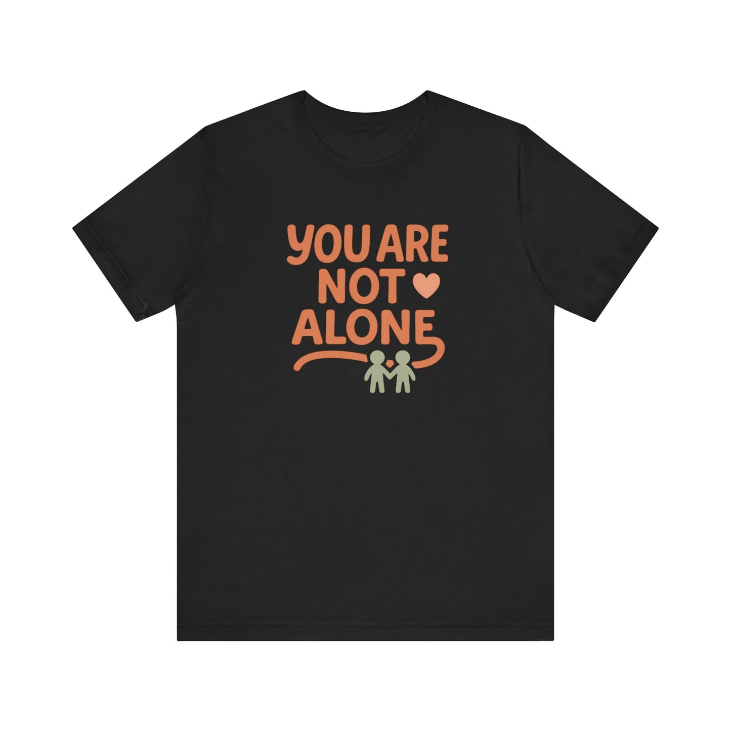 Comforting You Are Not Alone Tee - Unisex Jersey Shirt, Supportive Gift, Mental Health Awareness, Friendship T-Shirt, Inspirational Apparel