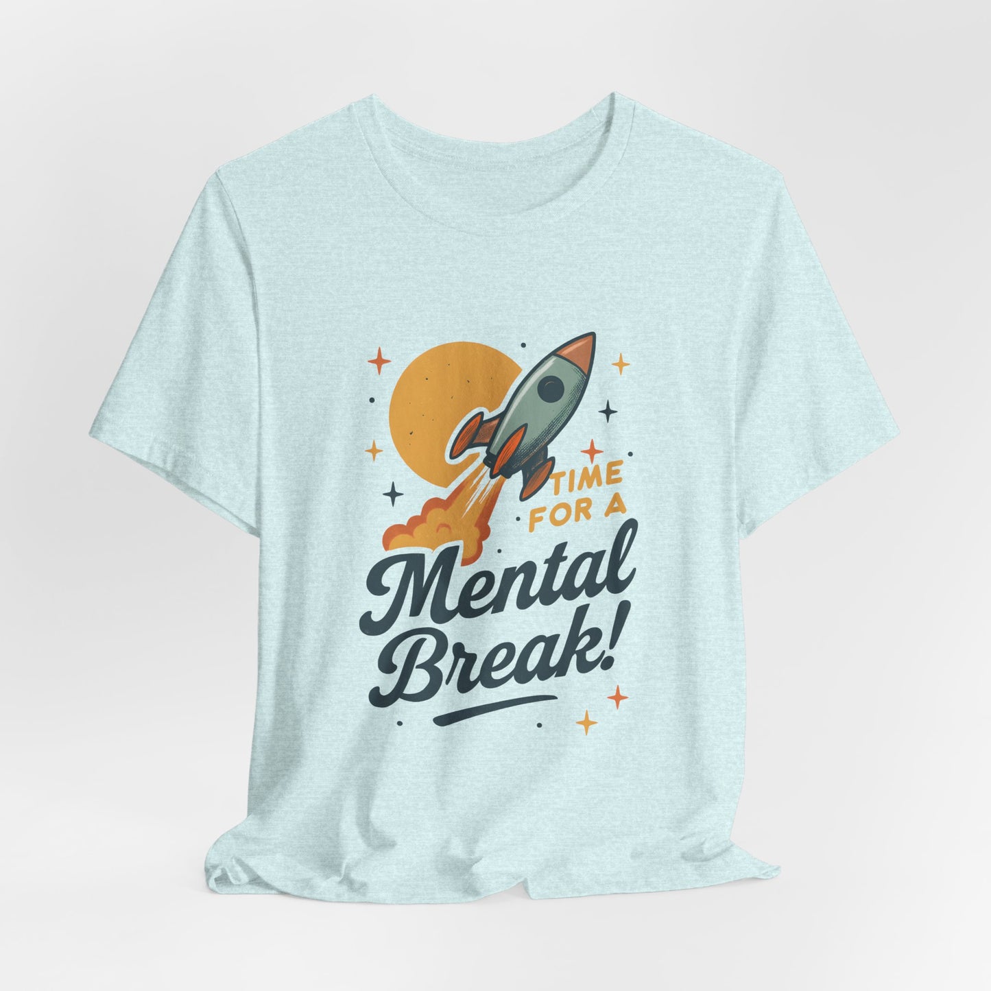 Time for a Mental Break T-Shirt
