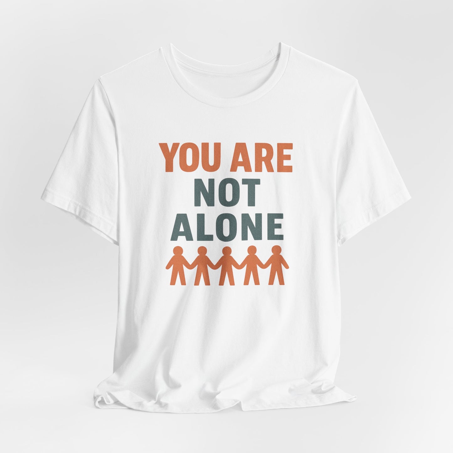 You Are Not Alone Tee