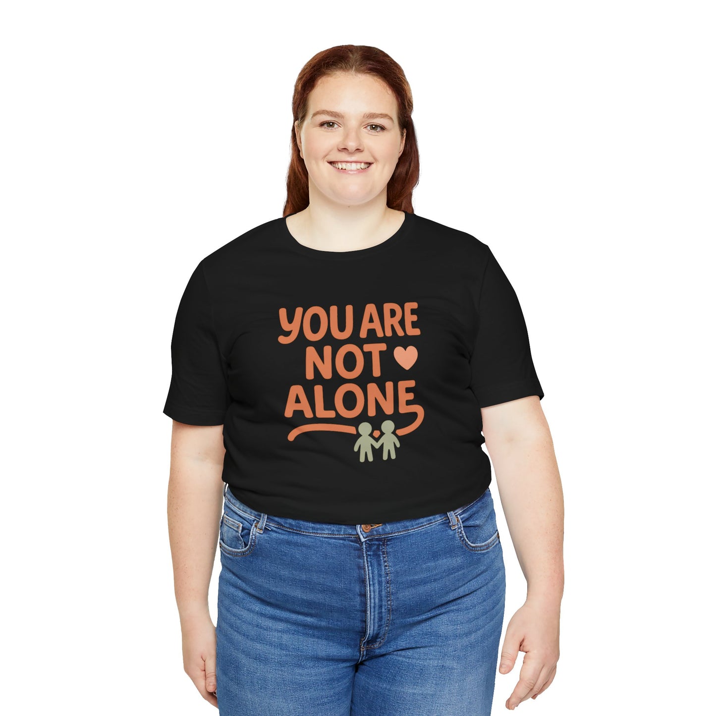 You Are Not Alone Tee