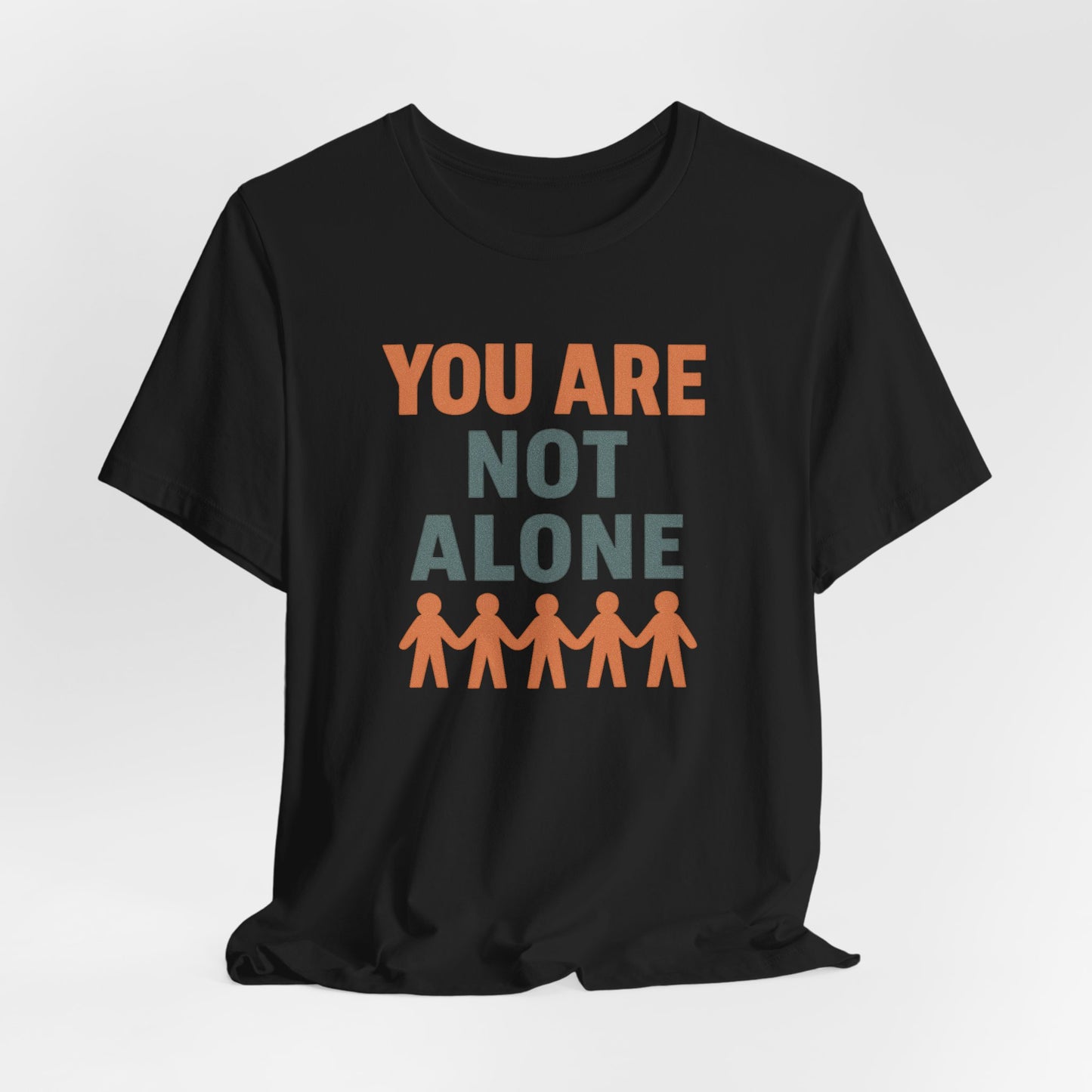 You Are Not Alone Tee