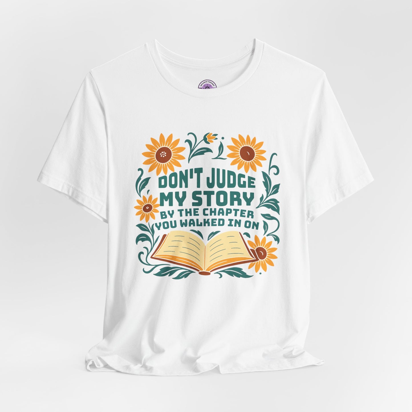 Don't Judge My Story Tee
