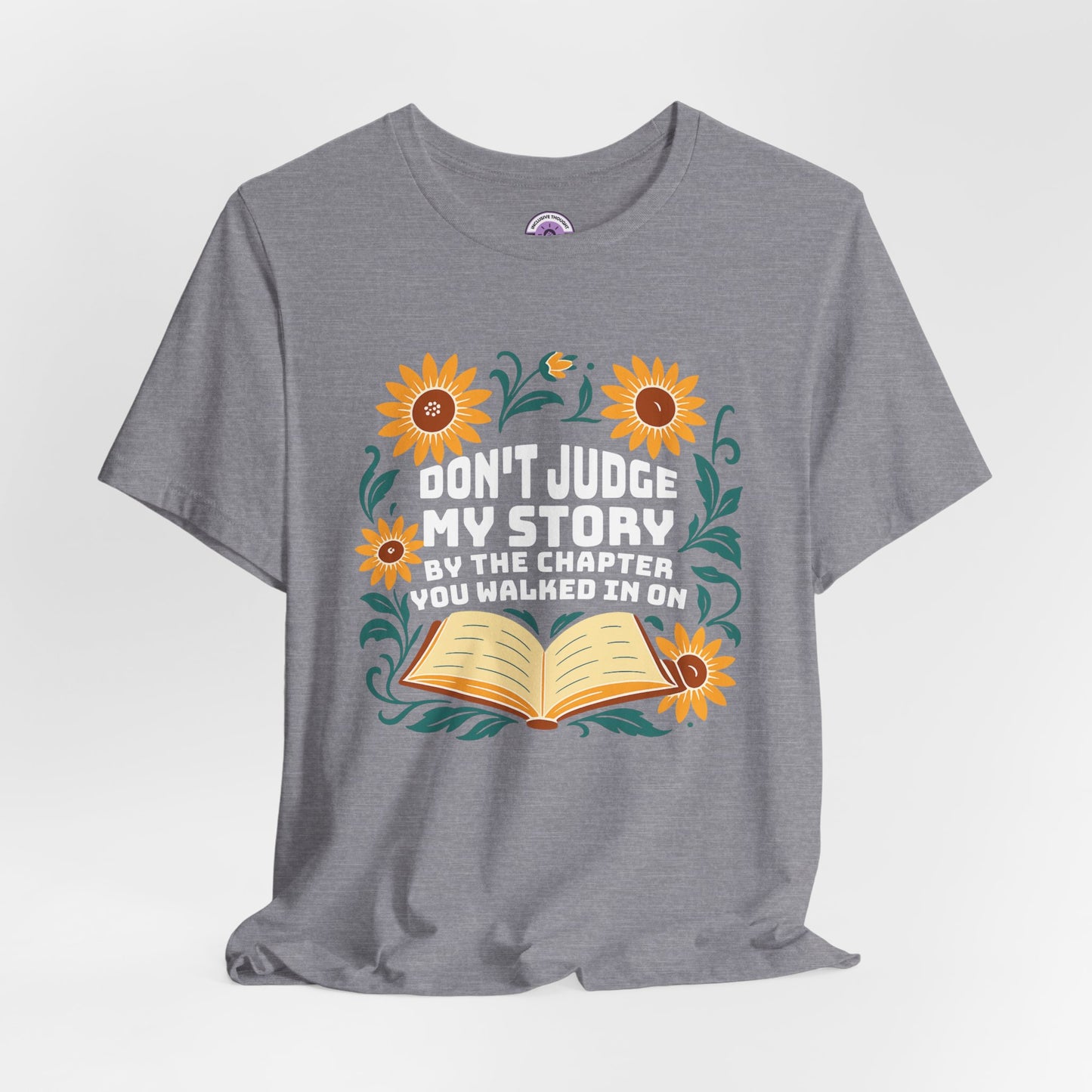 Don't Judge My Story Tee