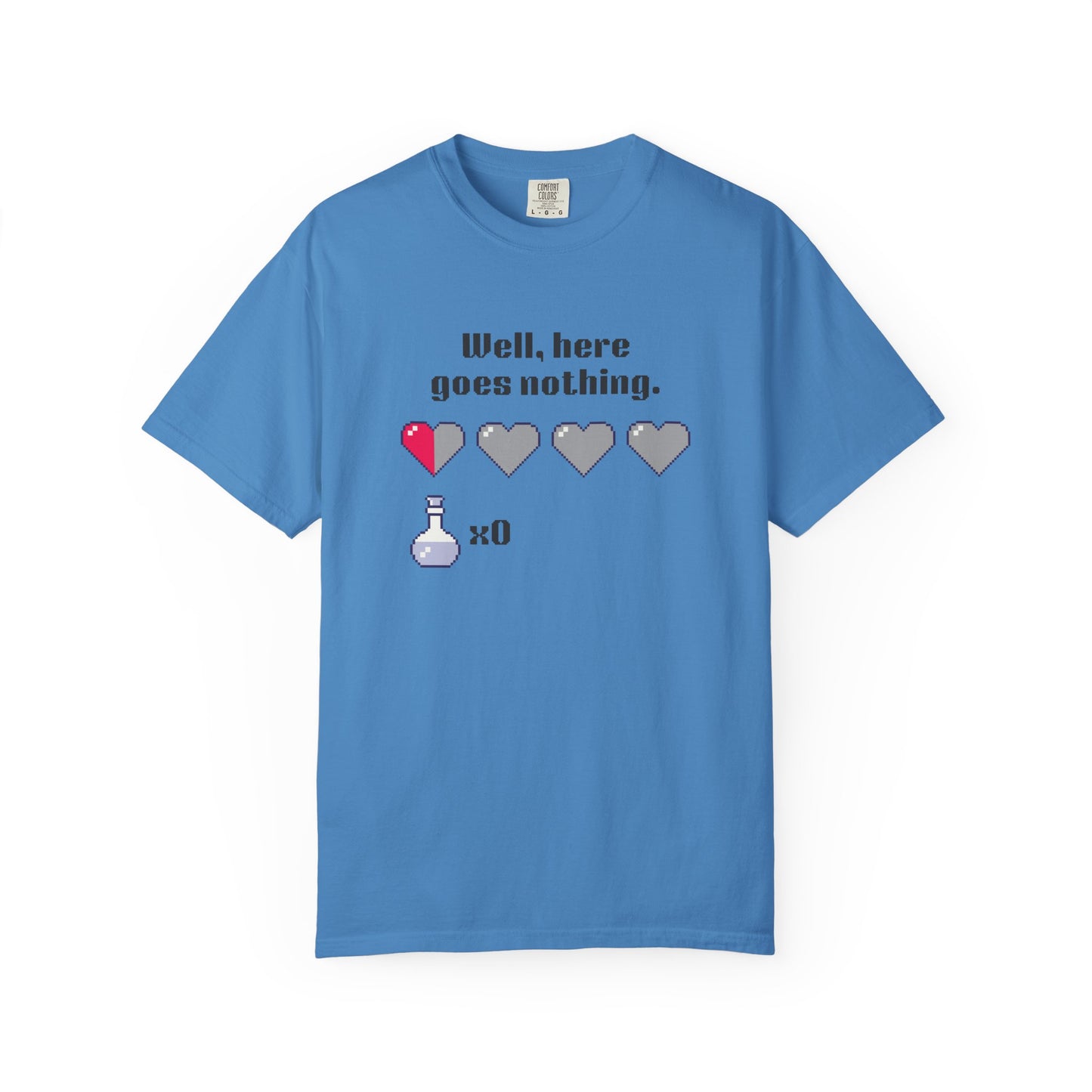 "Well, Here Goes Nothing" Mental Health Pixel Heart T-Shirt
