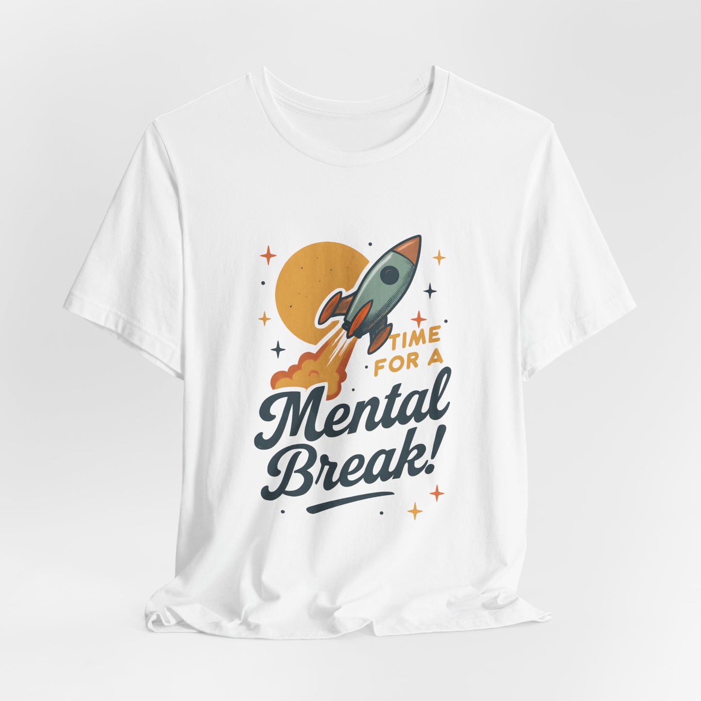 Time for a Mental Break T-Shirt
