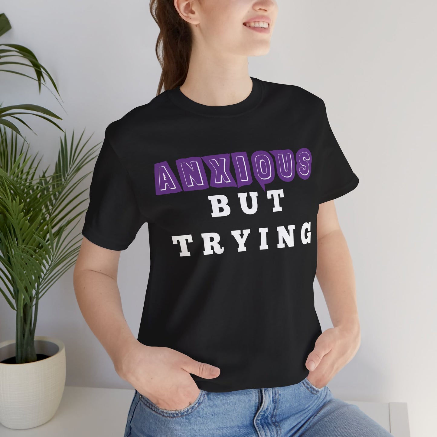 Anxious But Trying Tee