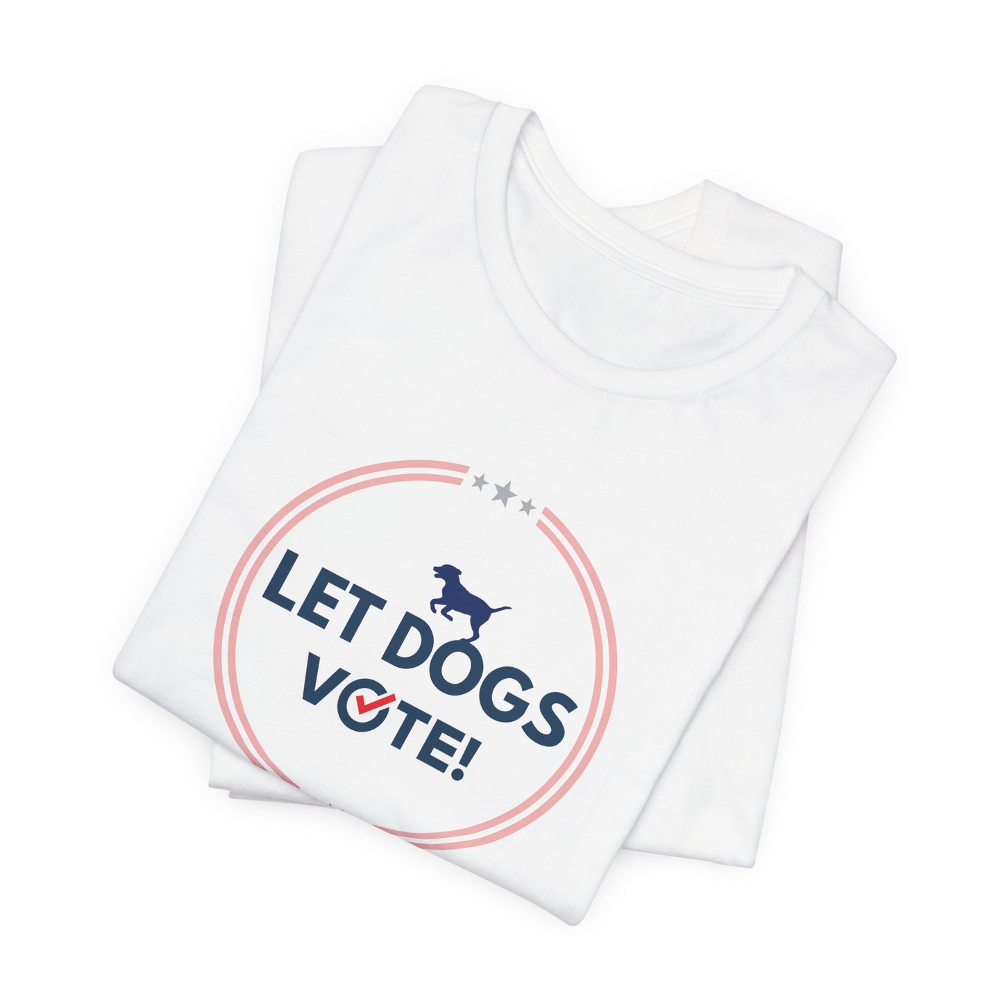 Let Dogs Vote! Tee — Cute Political Dog Voter T-Shirt