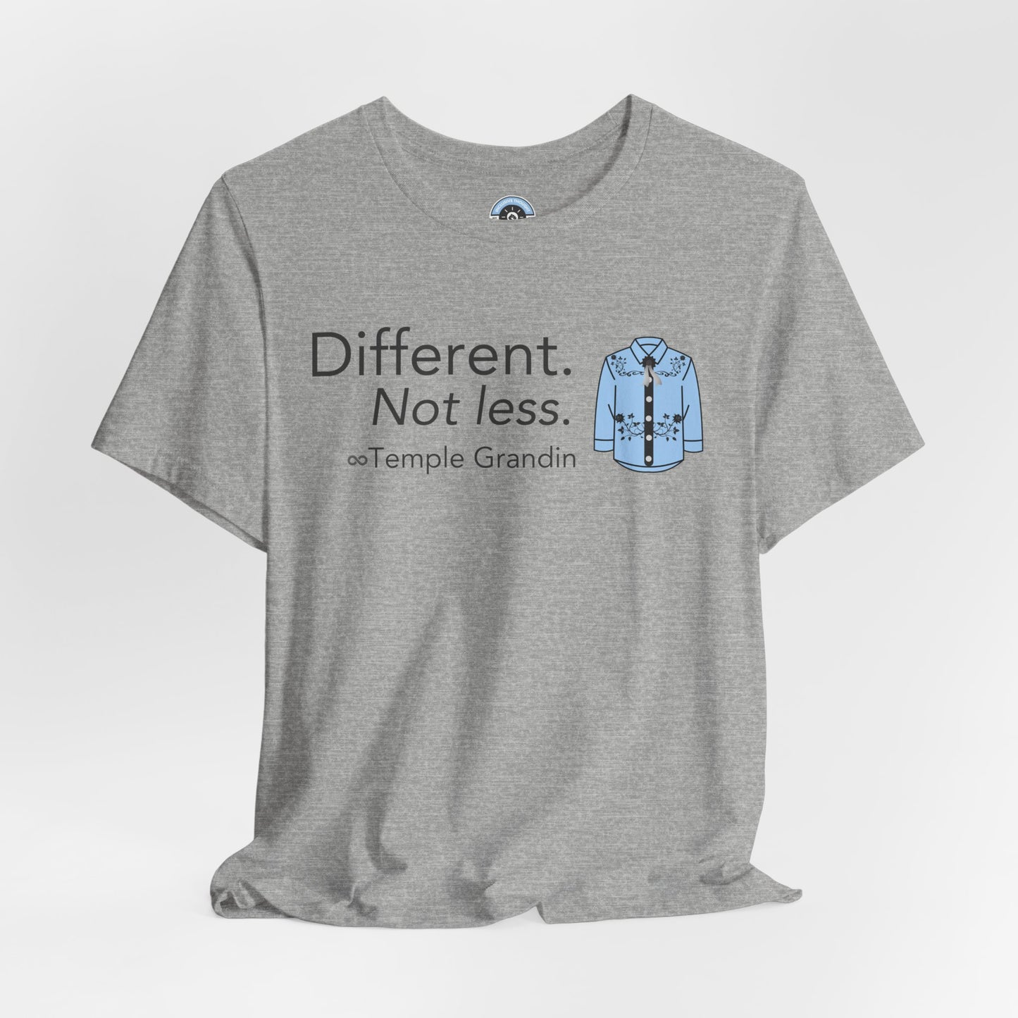 Different Not Less - Temple Grandin Quote Tee for Autism Acceptance Month