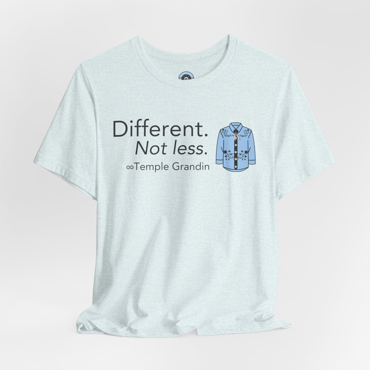Different Not Less - Temple Grandin Quote Tee for Autism Acceptance Month