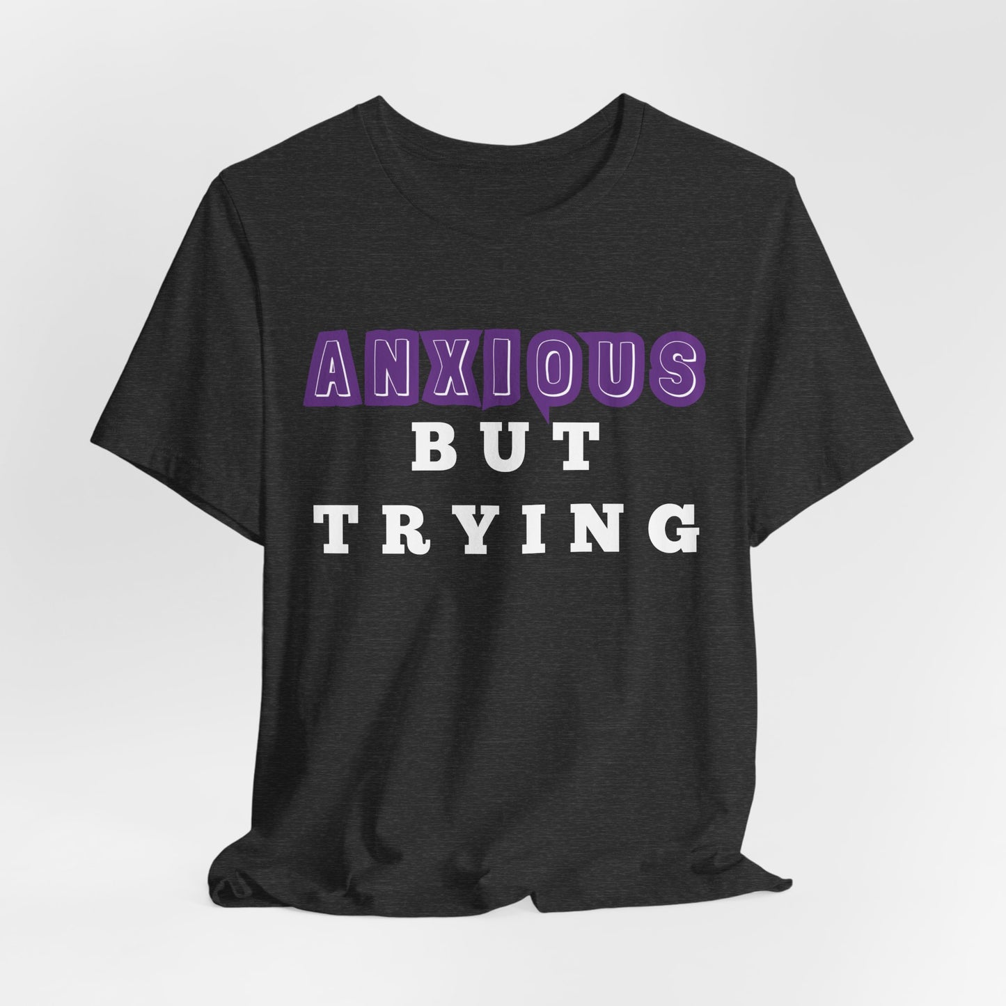 Anxious But Trying Tee