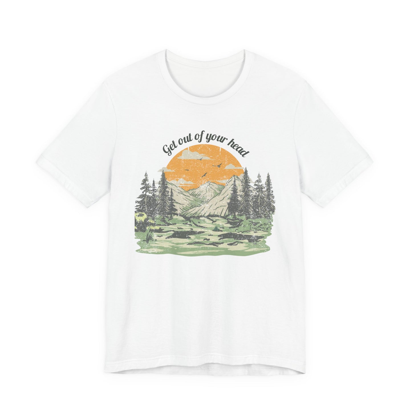 Get out of your head Shirt, Sunrise Landscape T-Shirt, Mountain Forest Tee, Self Care Adventure Apparel