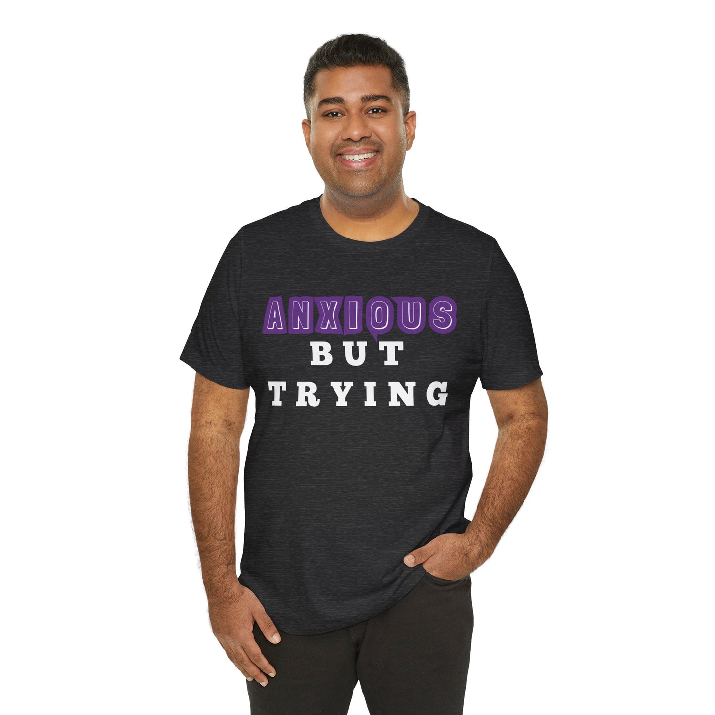 Anxious But Trying Tee
