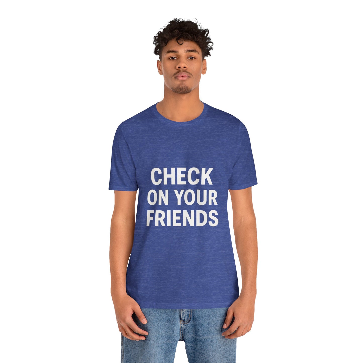 Check on Your Friends Tee