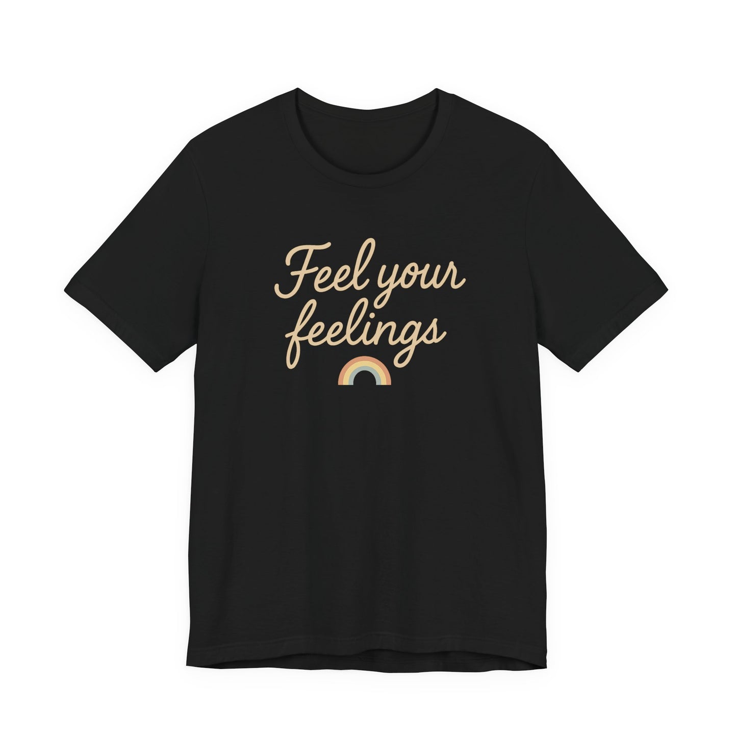 Feel Your Feelings Tee - Unisex Short Sleeve Shirt, Mental Health Awareness, Casual Wear, Gift for Friends, Self-Care Apparel, Affirmation