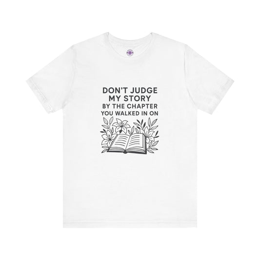 Don't Judge My Story Mental Health Shirt, Growth Healing T-Shirt, Bookcore Floral Tee, Comfort Colors Therapy Shirt