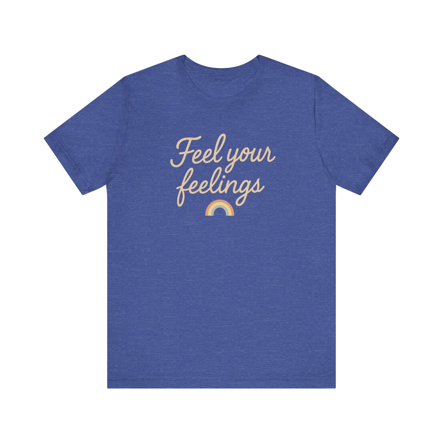 Feel Your Feelings Tee - Unisex Short Sleeve Shirt, Mental Health Awareness, Casual Wear, Gift for Friends, Self-Care Apparel, Affirmation