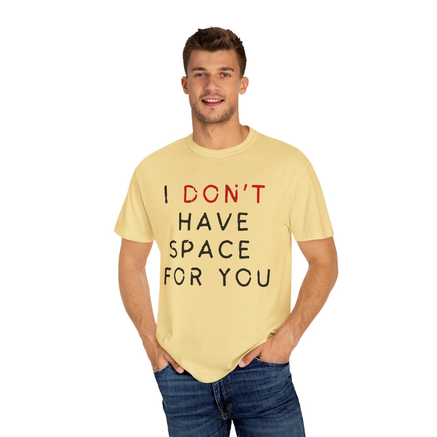 I Don't Have Space for You Graphic Tee