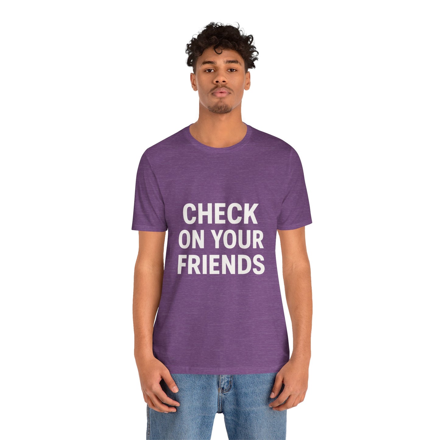 Check on Your Friends Tee