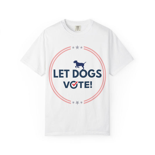 "Let Dogs Vote" T-shirt