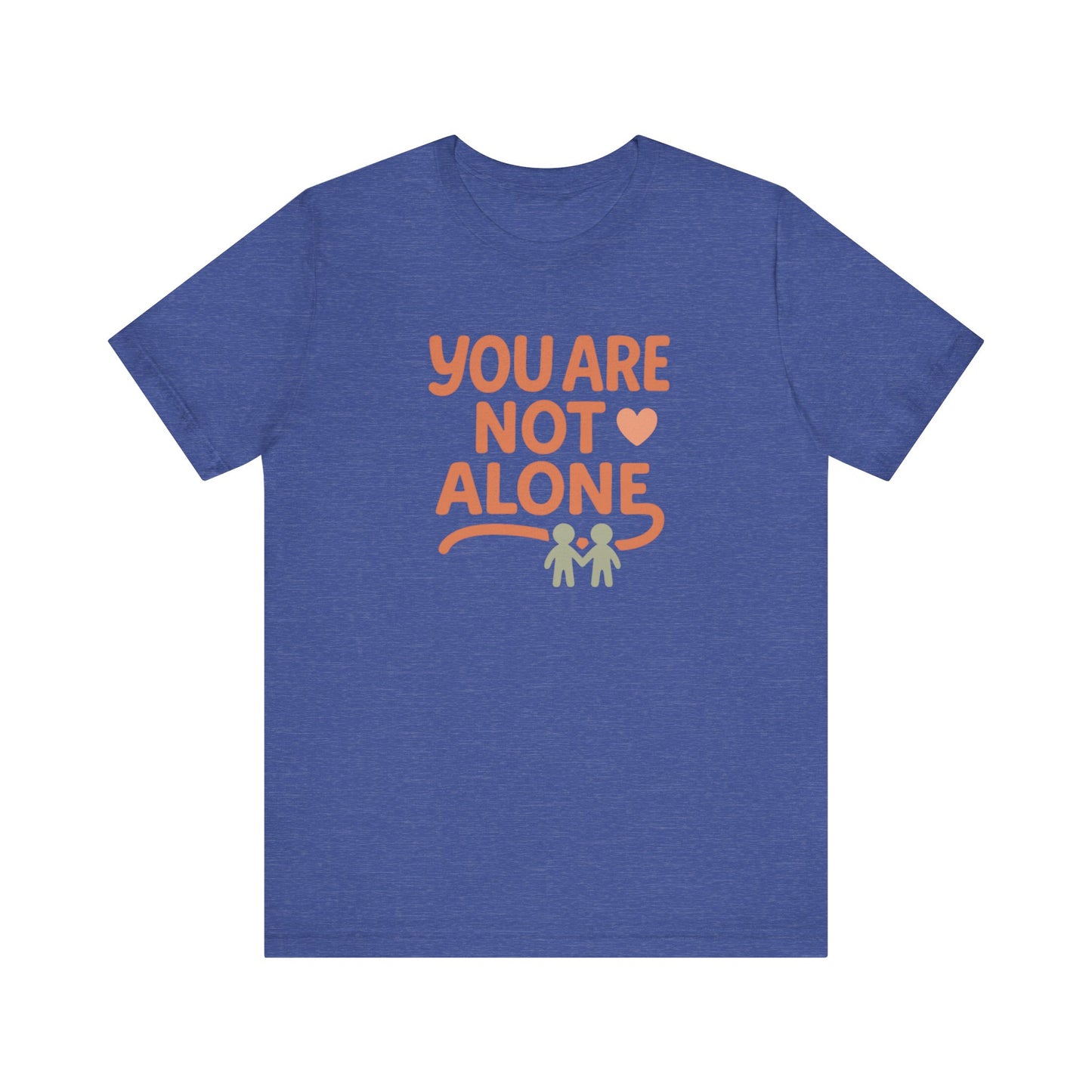 Comforting You Are Not Alone Tee - Unisex Jersey Shirt, Supportive Gift, Mental Health Awareness, Friendship T-Shirt, Inspirational Apparel
