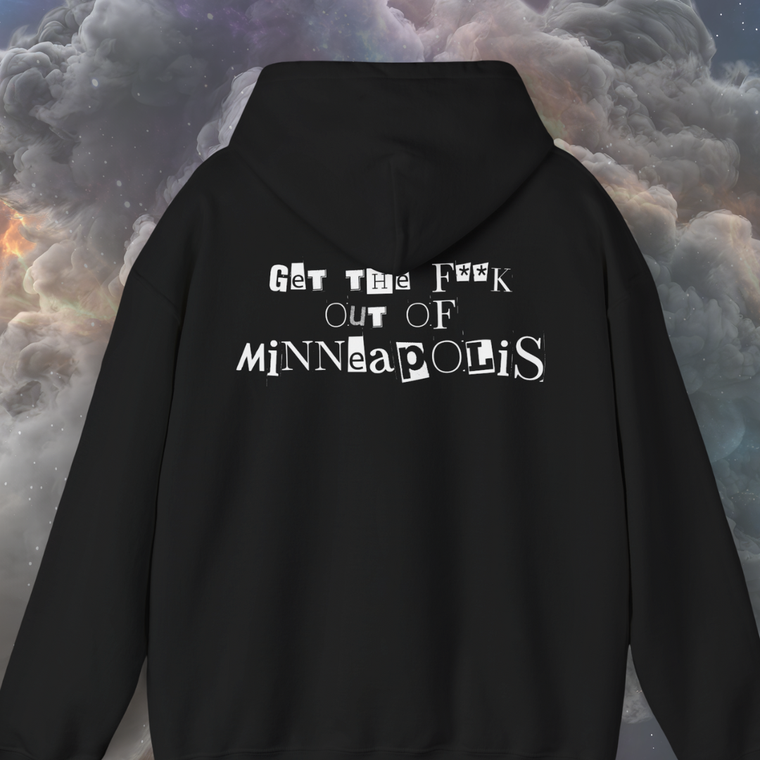 Get the F*ck Out of Minneapolis Hoodie