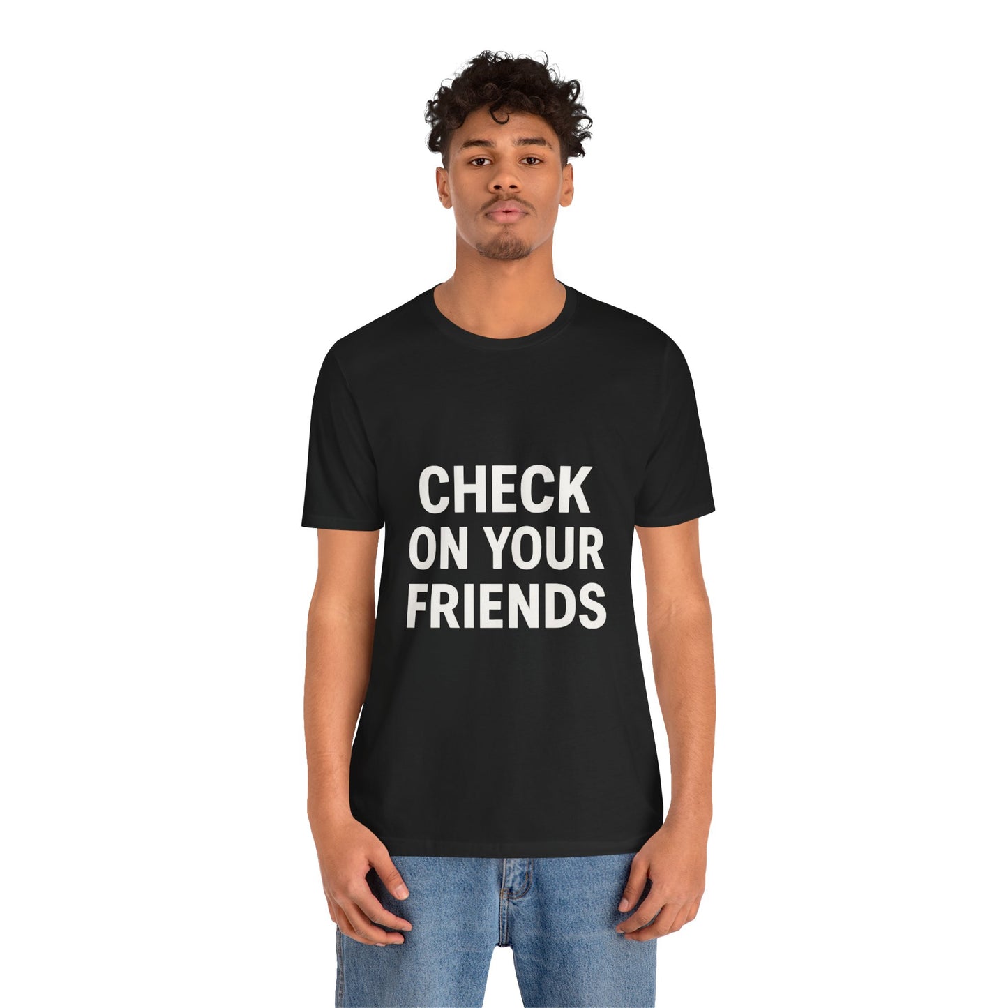 Check on Your Friends Tee