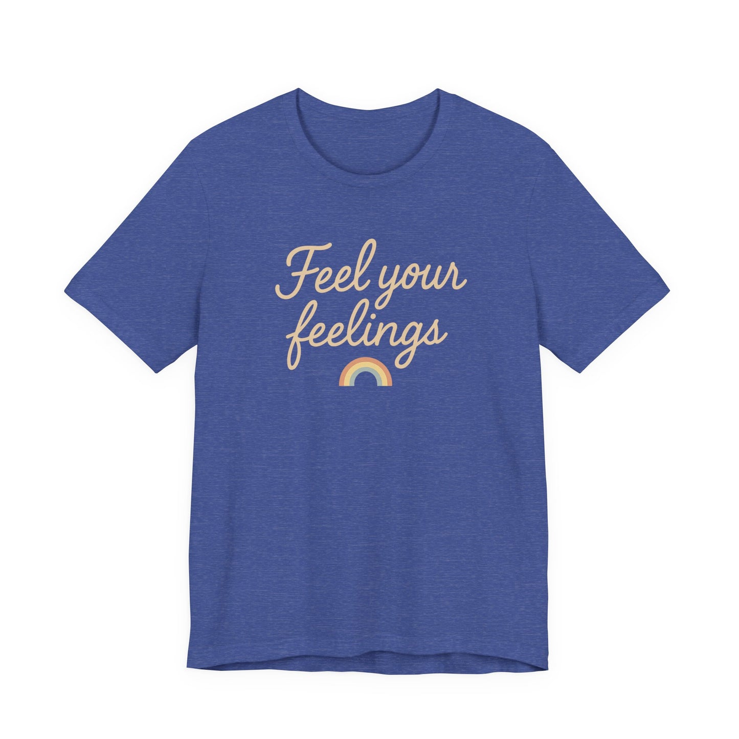Feel Your Feelings Tee - Unisex Short Sleeve Shirt, Mental Health Awareness, Casual Wear, Gift for Friends, Self-Care Apparel, Affirmation
