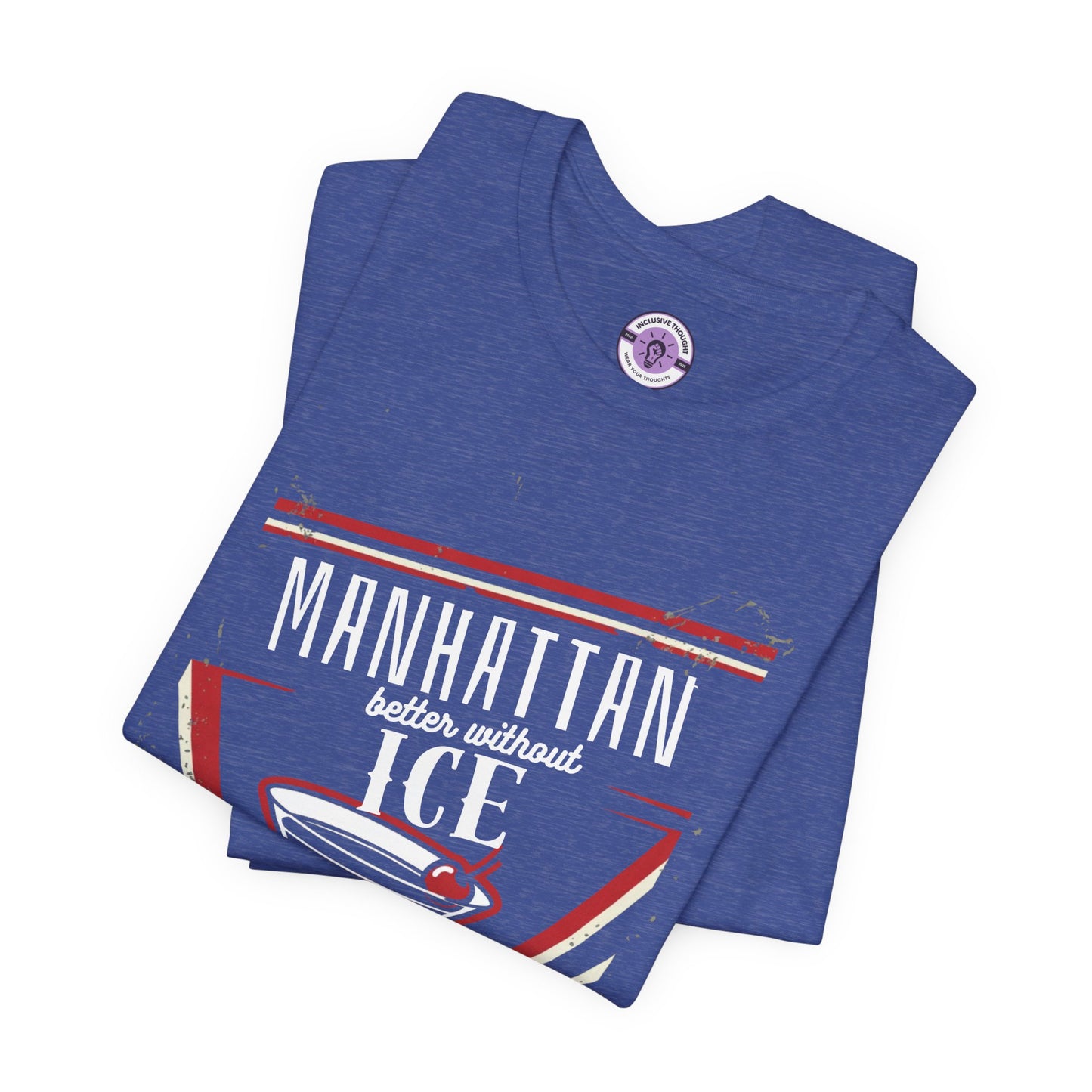 "Manhattan - better without ICE" Tee