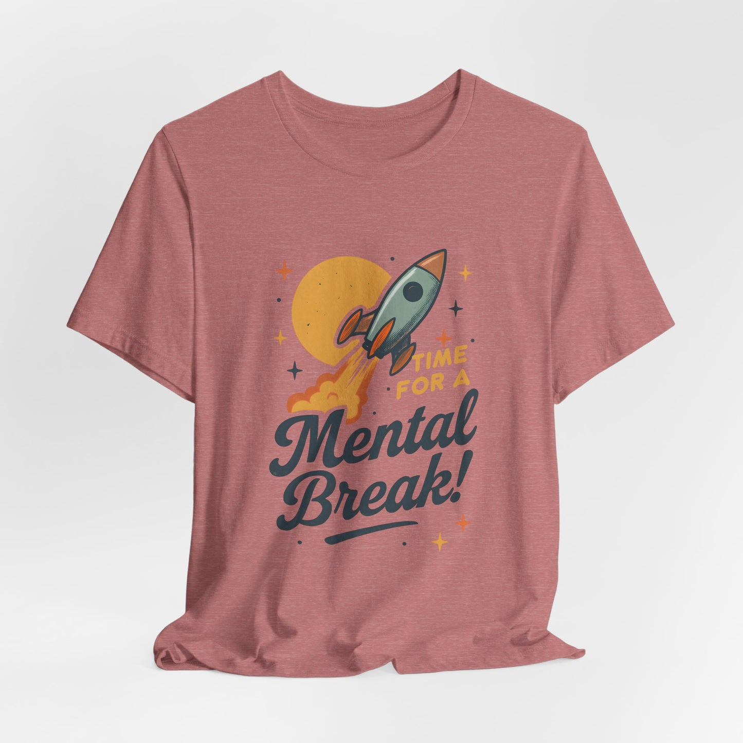 Time for a Mental Break T-Shirt