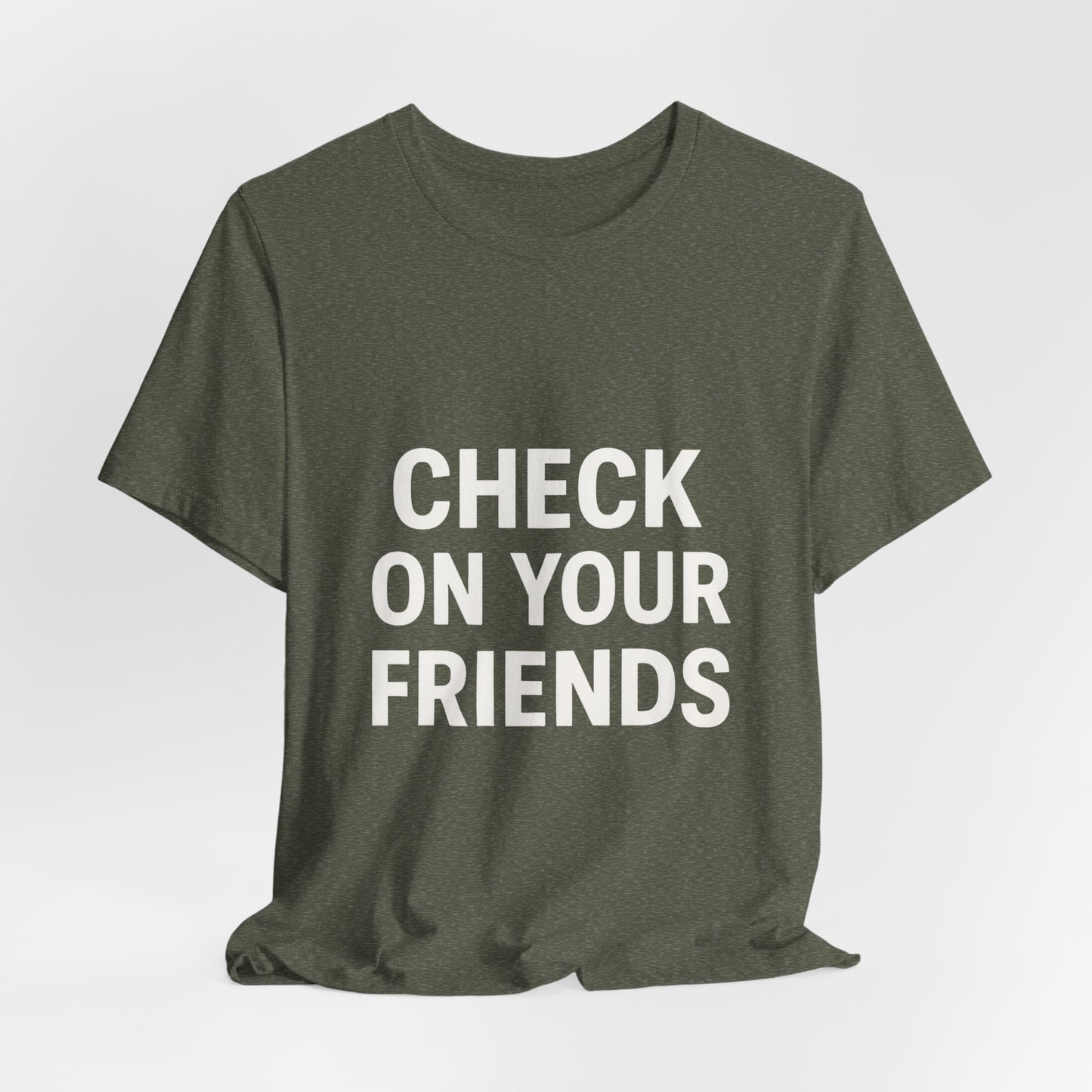 Check on Your Friends Tee