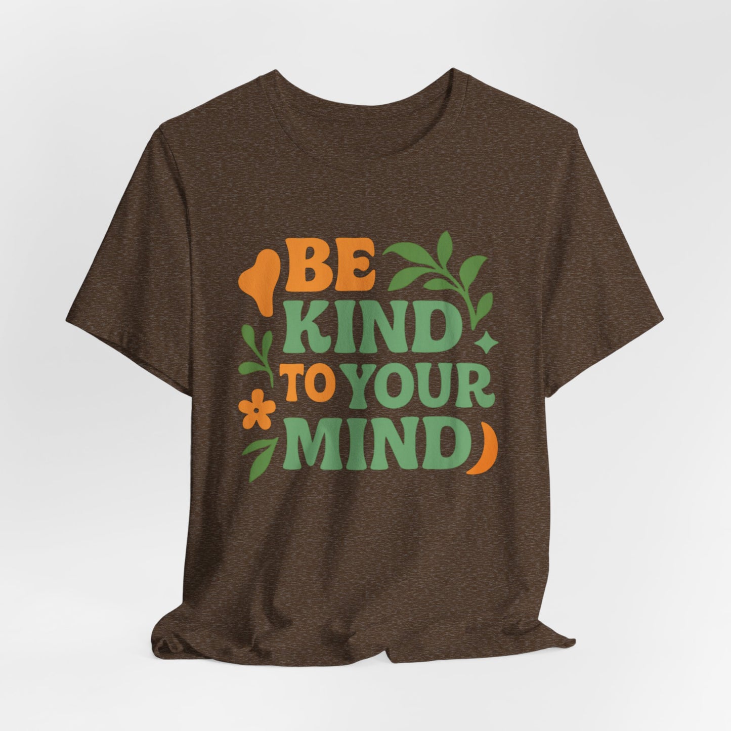 Be Kind to Your Mind Tee