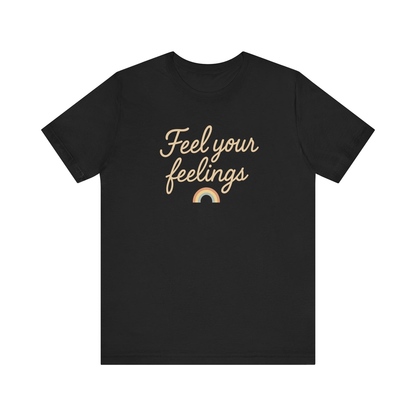 Feel Your Feelings Tee - Unisex Short Sleeve Shirt, Mental Health Awareness, Casual Wear, Gift for Friends, Self-Care Apparel, Affirmation