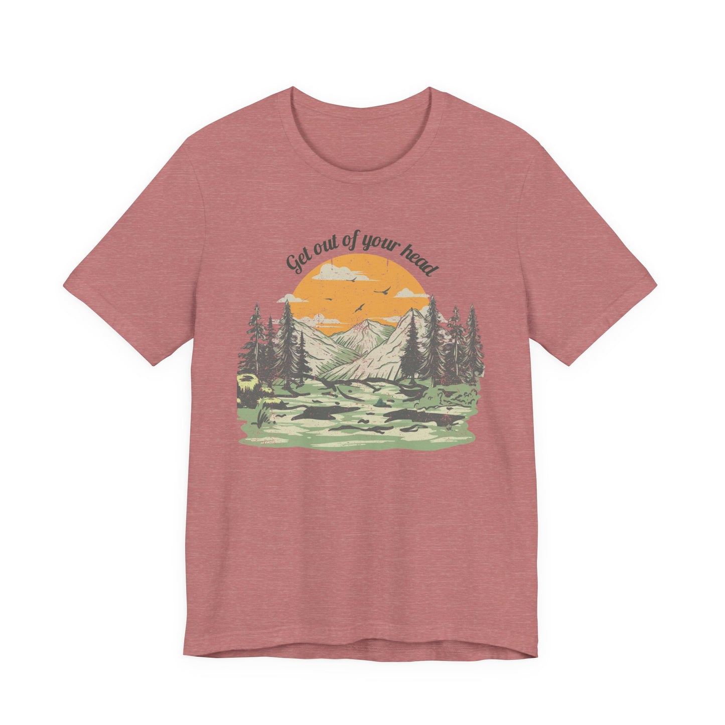 Get out of your head Shirt, Sunrise Landscape T-Shirt, Mountain Forest Tee, Self Care Adventure Apparel