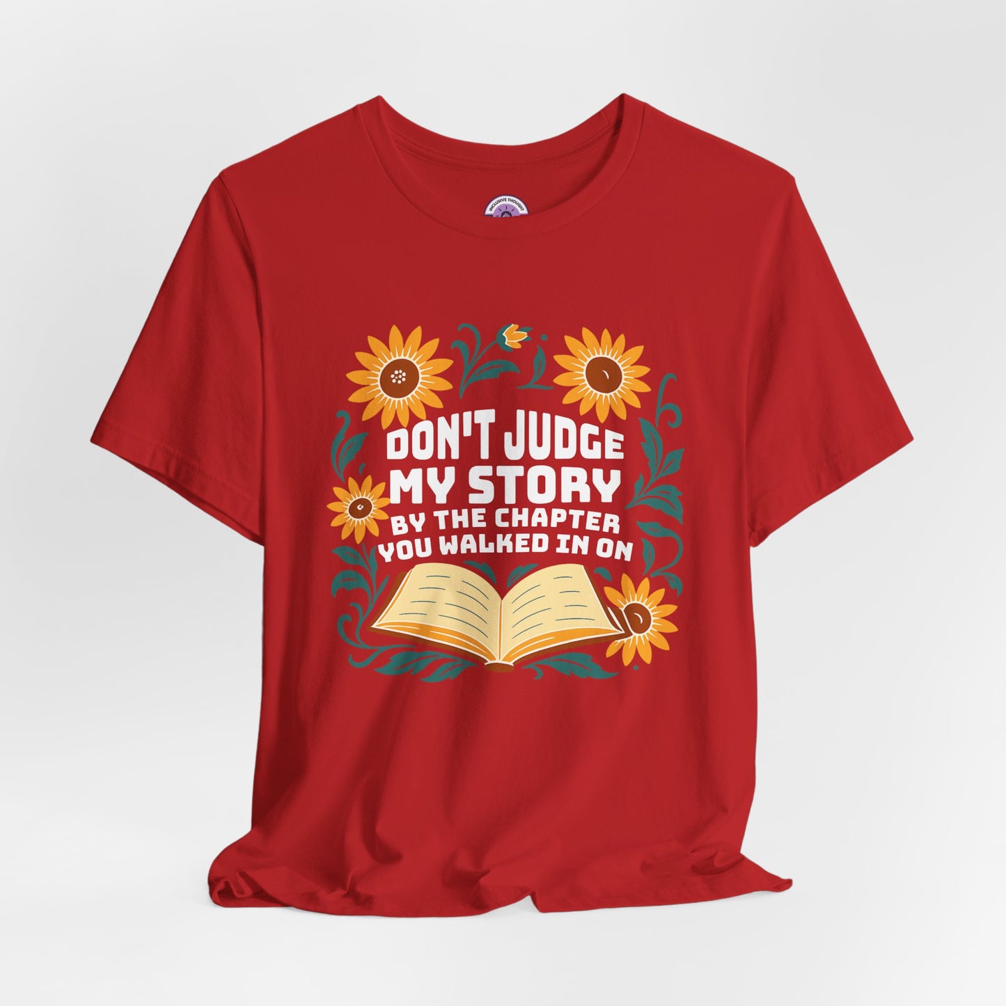 Don't Judge My Story Tee