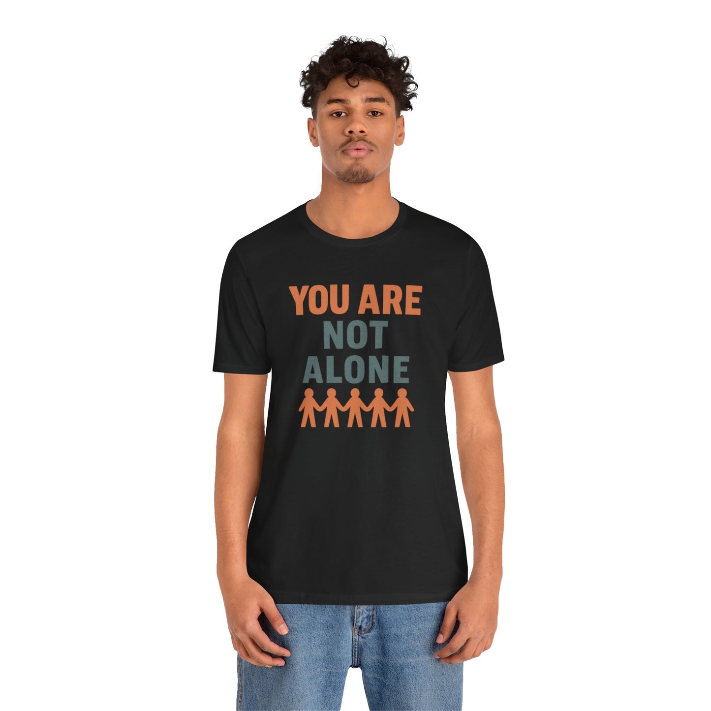 You Are Not Alone Tee