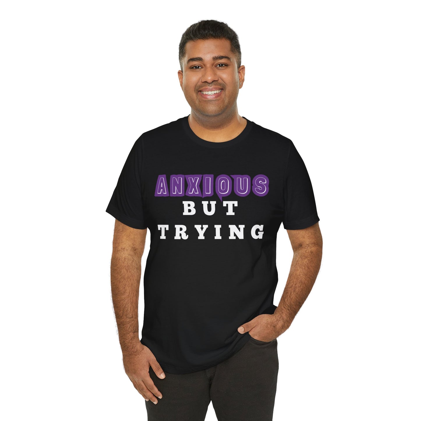 Anxious But Trying Tee