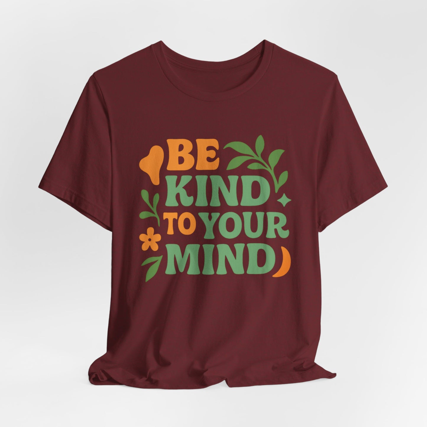 Be Kind to Your Mind Tee