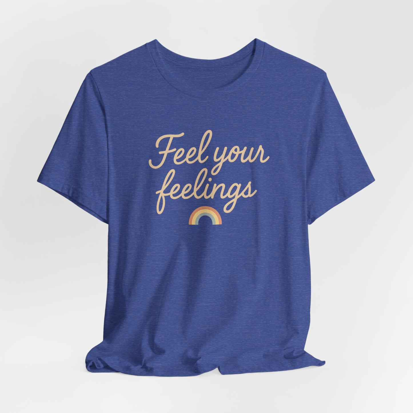Feel Your Feelings Tee