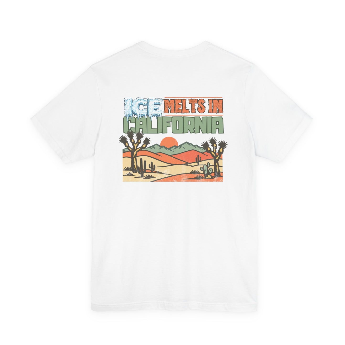 "ICE Melts in California Shirt" Tee